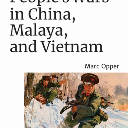 Peoples Wars in China Malaya and Vietnam