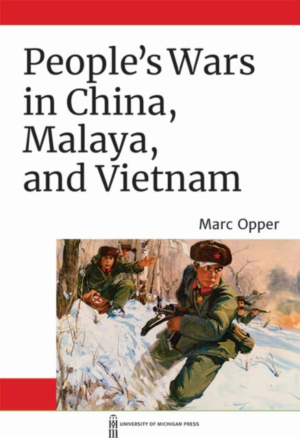 Peoples Wars in China Malaya and Vietnam