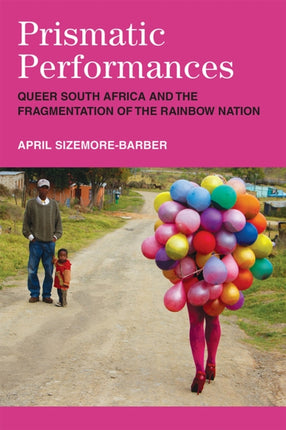 Prismatic Performances  Queer South Africa and