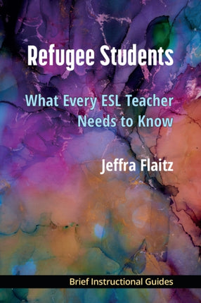 Refugee Students: What Every ESL Teacher Needs to Know