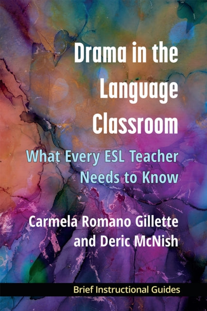 Drama in the Language Classroom: What Every ESL Teacher Needs to Know