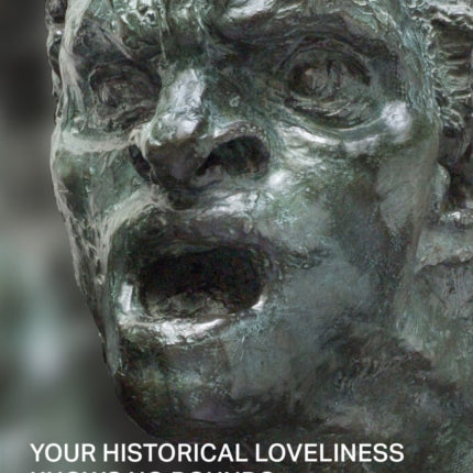 Your Historical Loveliness Knows No Bounds