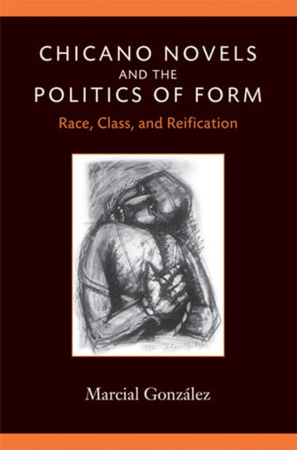 Chicano Novels and the Politics of Form