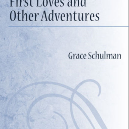 First Loves and Other Adventures