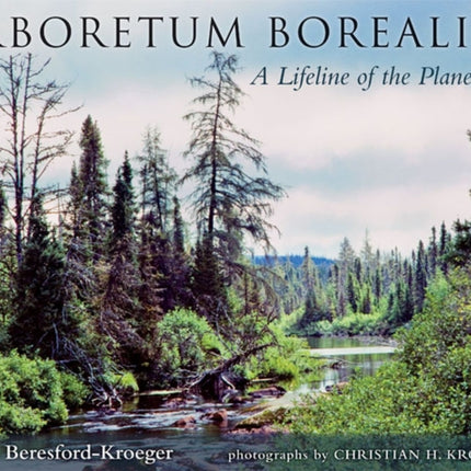 Arboretum Borealis  A Lifeline of the Planet