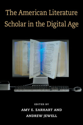 The American Literature Scholar in the Digital