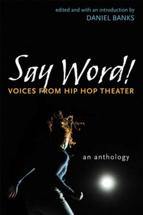 Say Word  Voices from Hip Hop Theater