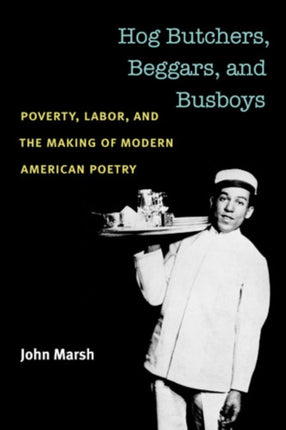 Hog Butchers Beggars and Busboys