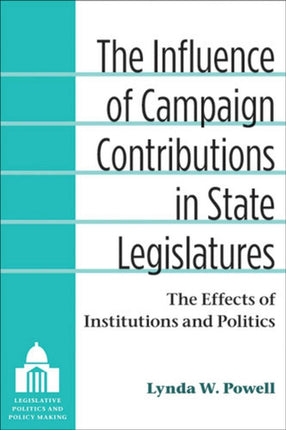 The Influence of Campaign Contributions in State