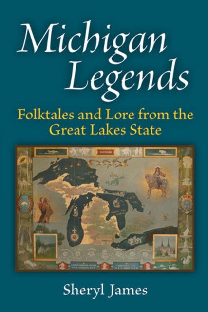 Michigan Legends: Folktales and Lore from the Great Lakes State