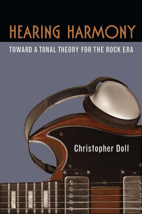 Hearing Harmony  Toward a Tonal Theory for the Rock Era