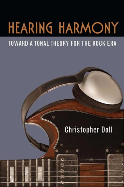 Hearing Harmony  Toward a Tonal Theory for the Rock Era