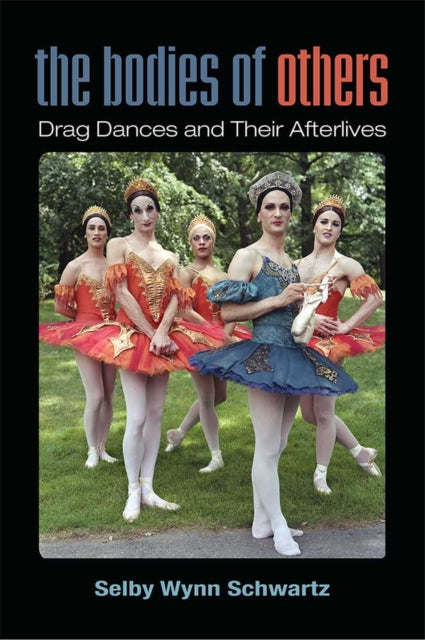 The Bodies of Others  Drag Dances and Their