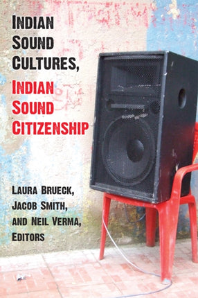 Indian Sound Cultures Indian Sound Citizenship