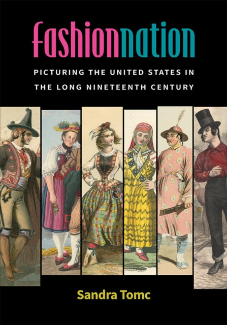 Fashion Nation  Picturing the United States in the Long Nineteenth Century