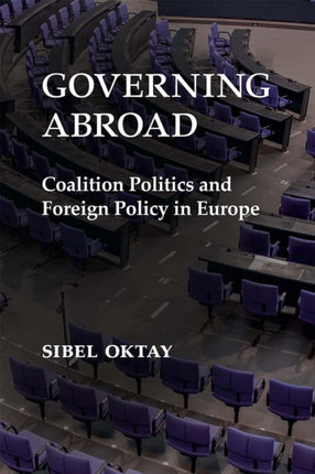 Governing Abroad  Coalition Politics and Foreign