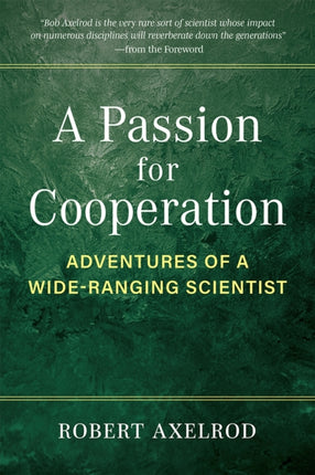 A Passion for Cooperation: Adventures of a Wide-Ranging Scientist