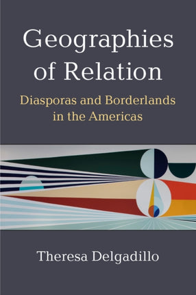 Geographies of Relation  Diasporas and Borderlands in the Americas