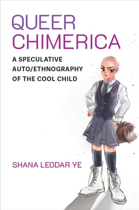 Queer Chimerica  A Speculative AutoEthnography of the Cool Child