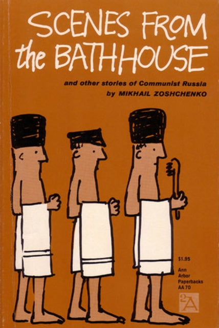 Scenes from the Bathhouse: And Other Stories of Communist Russia