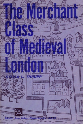 The Merchant Class of Medieval London  13001500