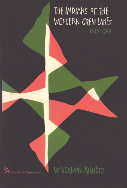 The Indians of the Western Great Lakes, 1615-1760