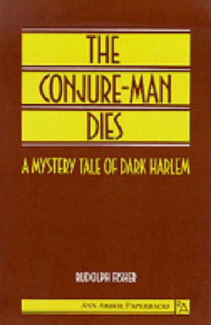 The Conjure-Man Dies: A Mystery Tale of Dark Harlem