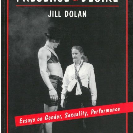 Presence and Desire  Essays on Gender Sexuality