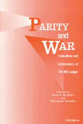 Parity and War  Evaluations and Extensions of The War Ledger