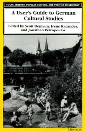 A Users Guide to German Cultural Studies