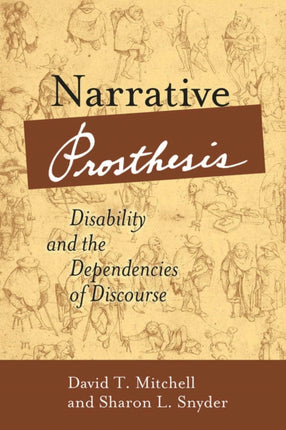 Narrative Prosthesis  Disability and the Dependencies of Discourse