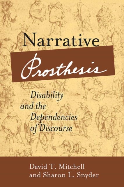 Narrative Prosthesis  Disability and the Dependencies of Discourse