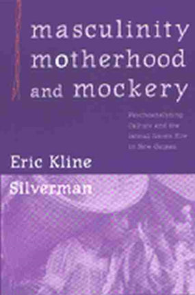 Masculinity Motherhood and Mockery