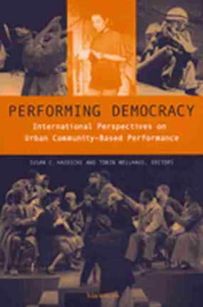 Performing Democracy  International Perspectives on Urban CommunityBased Performance