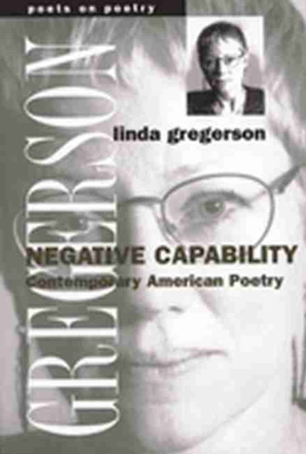 Negative Capability  Contemporary American Poetry