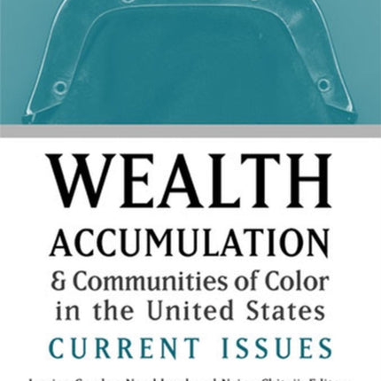 Wealth Accumulation and Communities of Color in  Current Issues