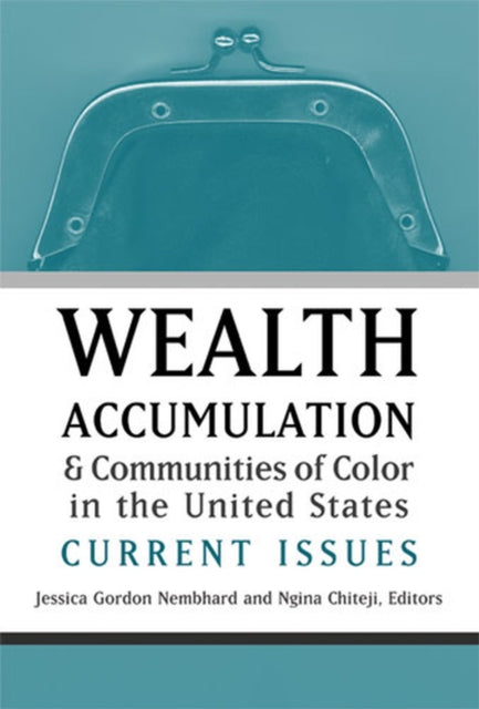 Wealth Accumulation and Communities of Color in  Current Issues