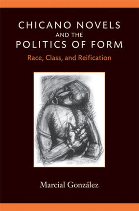 Chicano Novels and the Politics of Form