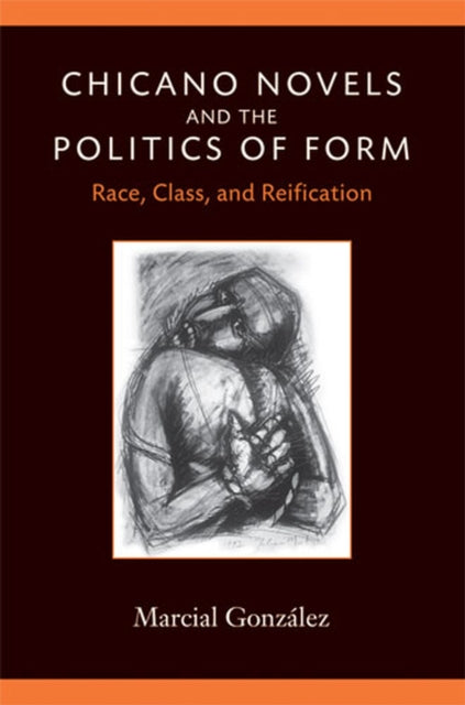 Chicano Novels and the Politics of Form