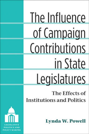 The Influence of Campaign Contributions in State