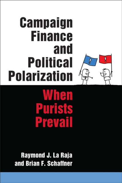 Campaign Finance and Political Polarization: When Purists Prevail