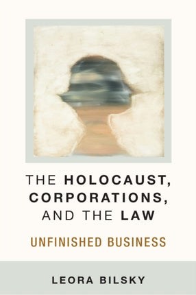 The Holocaust Corporations and the Law  Unfinished Business