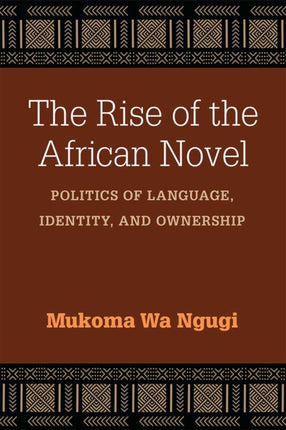 The Rise of the African Novel