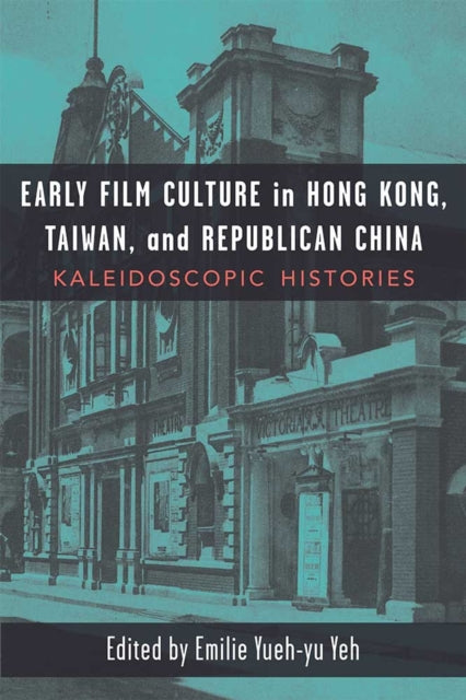 Early Film Culture in Hong Kong Taiwan and Republican China