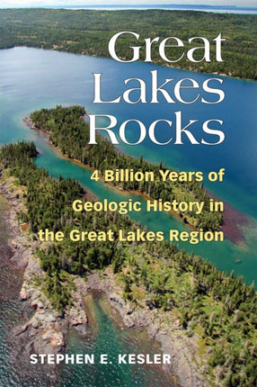 Great Lakes Rocks  4 Billion Years of Geologic