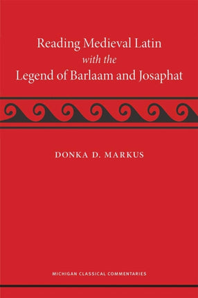 Reading Medieval Latin with the Legend of Barlaam and Josaphat