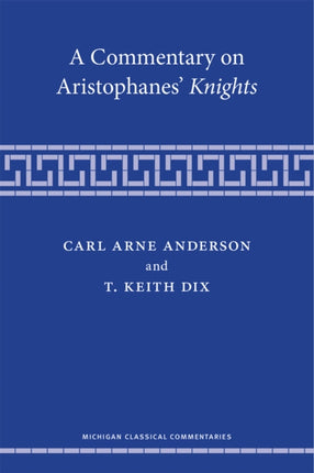 A Commentary on Aristophanes Knights