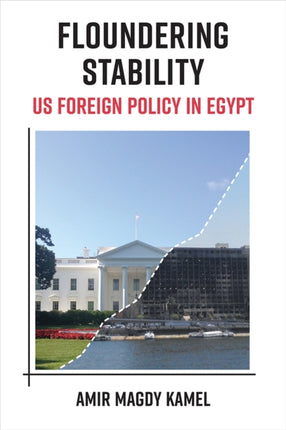 Floundering Stability  US Foreign Policy in Egypt