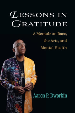 Lessons in Gratitude  A Memoir on Race the Arts