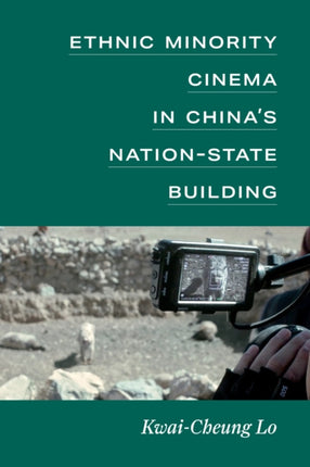 Ethnic Minority Cinema in Chinas NationState Building